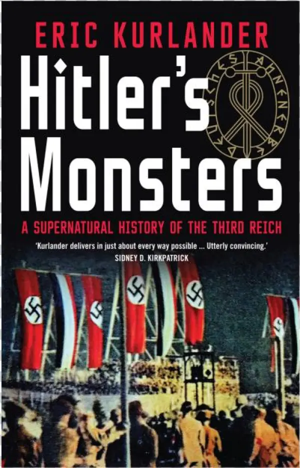 Hitler's Monsters A Supernatural History Of The Third