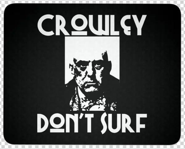 Crowley Don't Surf Mousepad