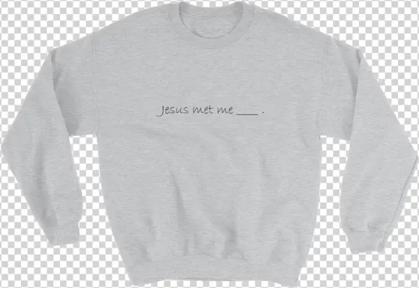 Jesus Met Me Light Gray Sweatshirt