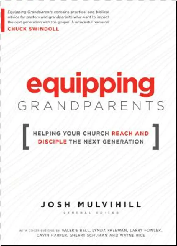 Equipping Grandparents - Equipping Grandparents: Helping Your Church Reach And