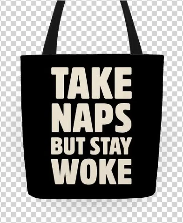 Take Naps But Stay Woke Tote Bag: Funny Tote Bag From