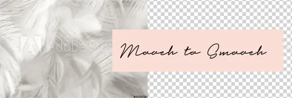 Mooch To Smooch - Calligraphy