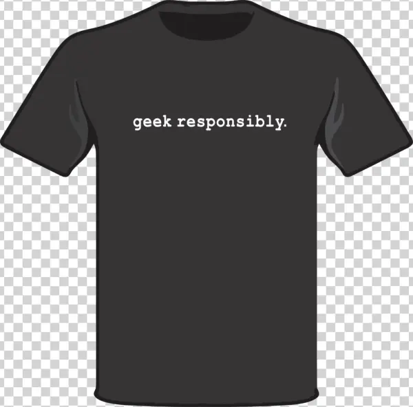 Geek Responsibly T-shirt