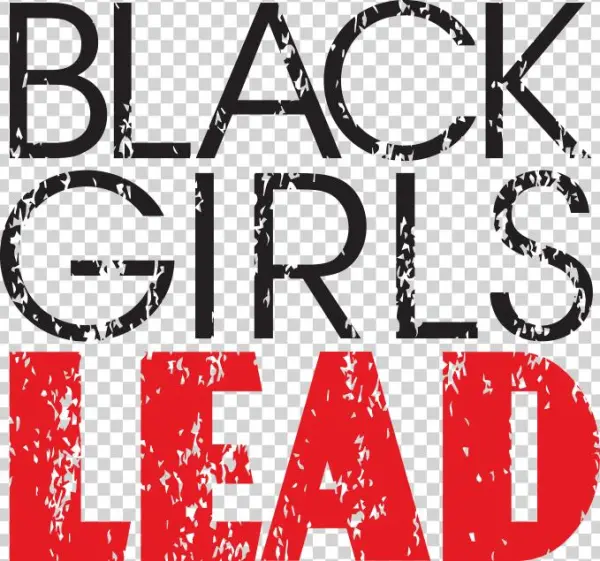 Black Girls Lead Is A Four-day Leadership Conference