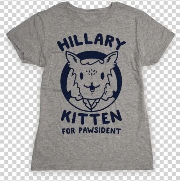 Hillary Kitten For Pawsident Womens T-shirt - If It Requires Pants Or A Bra It's Not Happening T-shirt: