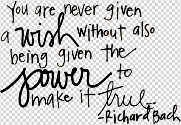 You Are Never Given A Wish Without Also Being Given