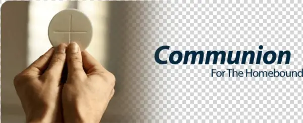 Communion For The Homebound - Homebound Ministry