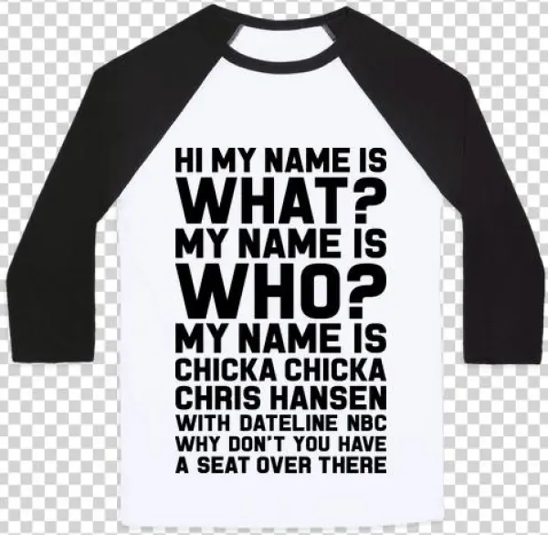 My Name Is Chicka Chicka Chris Hansen Baseball Tee - Kobayashi Maru