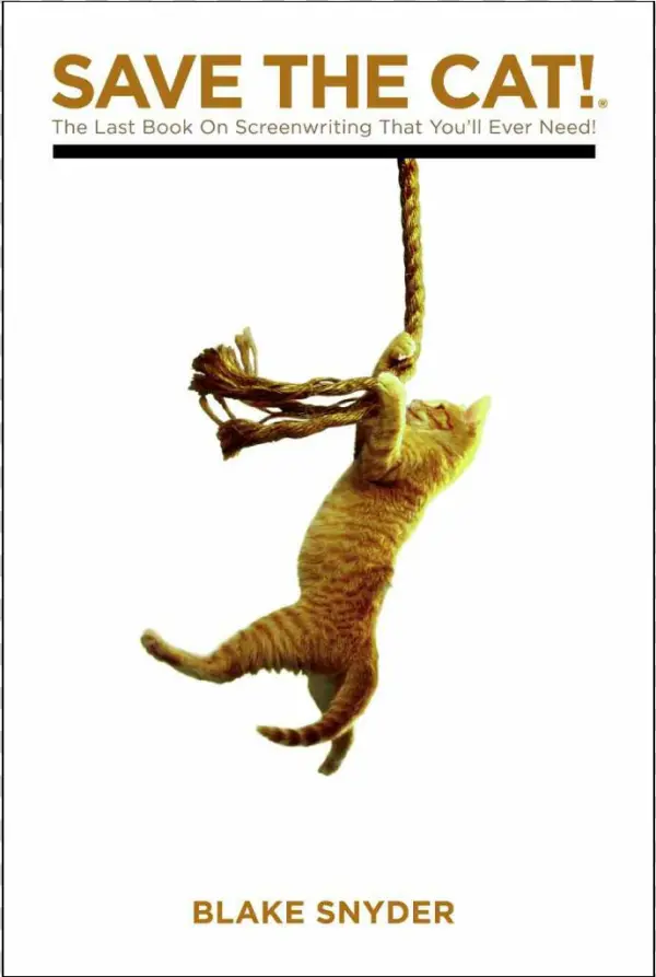 Save The Cat The Last Book On Screenwriting Youll Ever