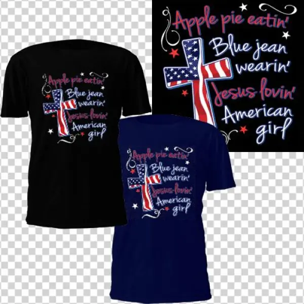 Jesus Lovin' American Girl T-shirt - American Flag Cross Crewneck Apple Pie Eatin Jesus