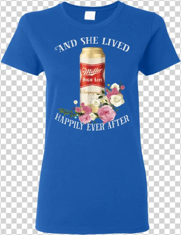 And She Lived Happily Ever After Miller High Life T - Shirt