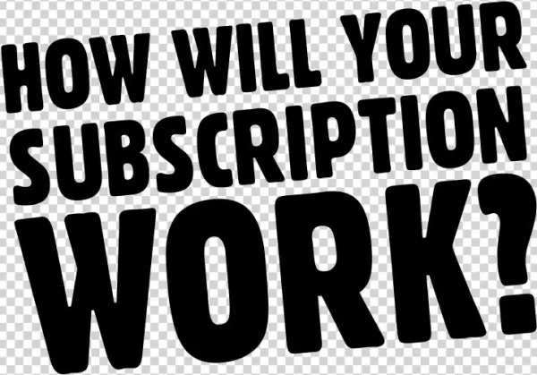 How Will Your Subscription Work - Deadpool
