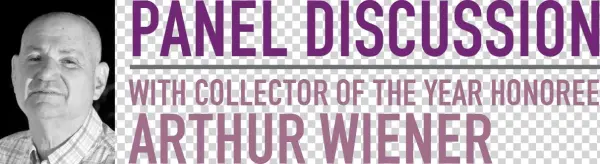 2018 Collector Of The Year Awardee & Panel Discussion
