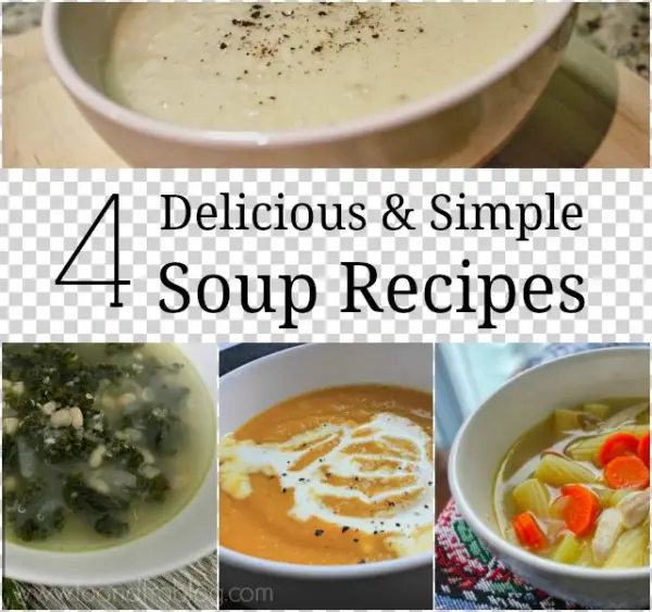 4 Delicious & Simple Soup Recipes