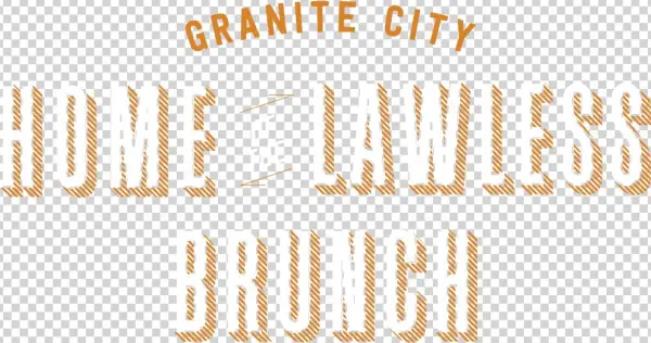 Home Of The Lawless Brunch - Graphic Design