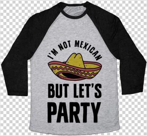 I'm Not Mexican But Let's Party - Baseball
