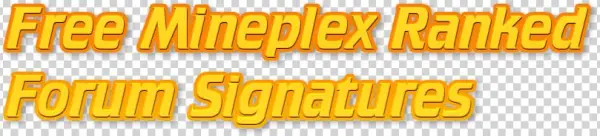 [quality] Free Mineplex Ranked Forum Signatures - Orange