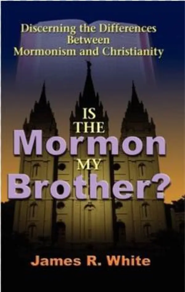 Image - Mormon My Brother? By James R White