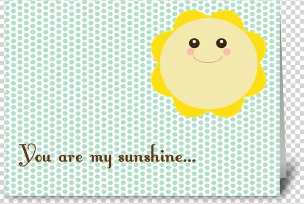 You Are My Sunshine - Greeting Card