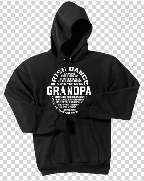 Irish Dance Grandpa Love No Matter How You Say It Hoodie