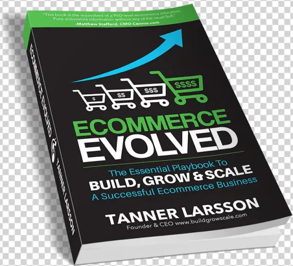 Yes I Want My Free Copy Of The Ecommerce Evolved Book - Ecommerce Evolved: The Essential Playbook To Build,
