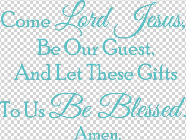 Come Lord Jesus, Be Our Guest, And Let These Giftsâ€¦ - Betania