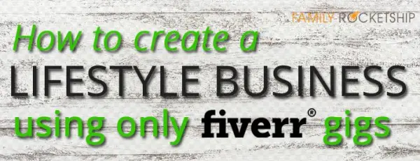 How To Create A Lifestyle Business Using Only Fiverr - Fiverr Boot Camp: Join The Gig Economy. Make More Money,