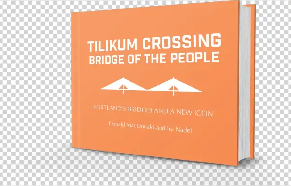 Tilikum Crossing, Bridge Of The People - Tilikum Crossing, Bridge Of The People: Portland's