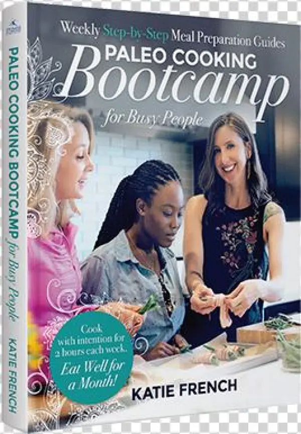 Paleo Cooking Bootcamp For Busy People - Paleo Cooking Bootcamp For Busy People [book]