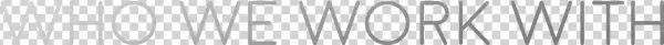 Who We Work With New@2x - Monochrome