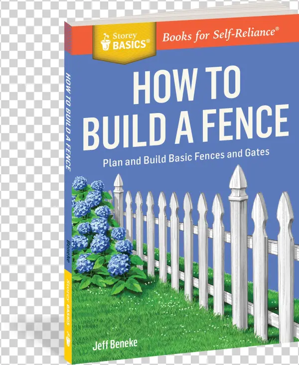 How To Build A Fence: Plan And Build Basic Fences And