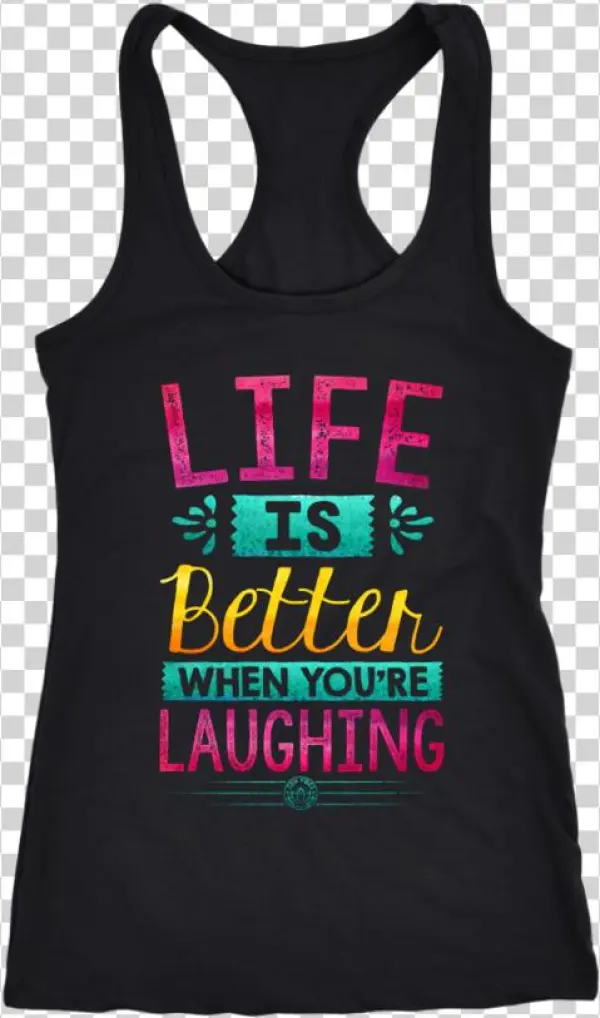 Life Is Better When You're Laughing Tank Top - Lesbian Shirt Racerback Tank Top T-shirt. Funny Lesbian