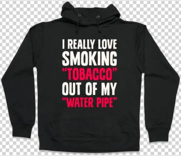 "tobacco" Out Of My "water Pipe" Hooded Sweatshirt - Read Books And Be Happy Hoodie: Funny Hoodie From Lookhuman.