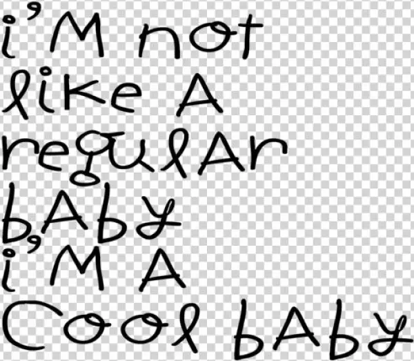 I'm Not Like A Regular Baby, I'm A Cool Baby - - Infant