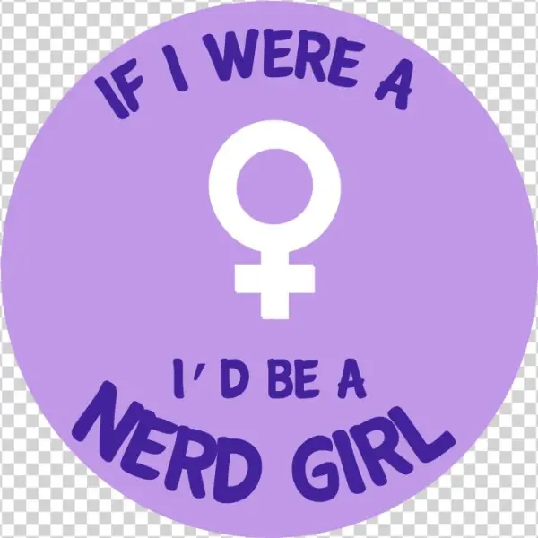 Nerd Girls - Wenn Ich Ein Mädchen War, Würde Ich Ein Runder Aufkleber