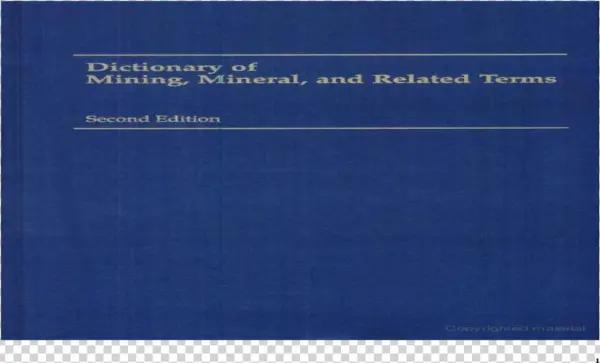 Dictionary Of Mining, Mineral, & Related Terms