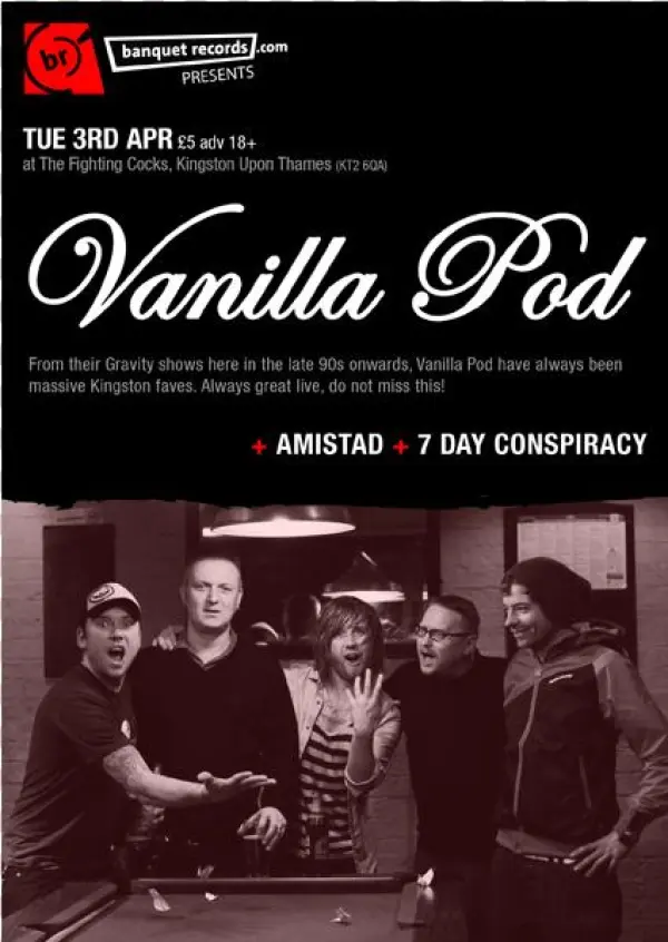 Vanilla Pod / The Amistad / 7 Day Conspiracy