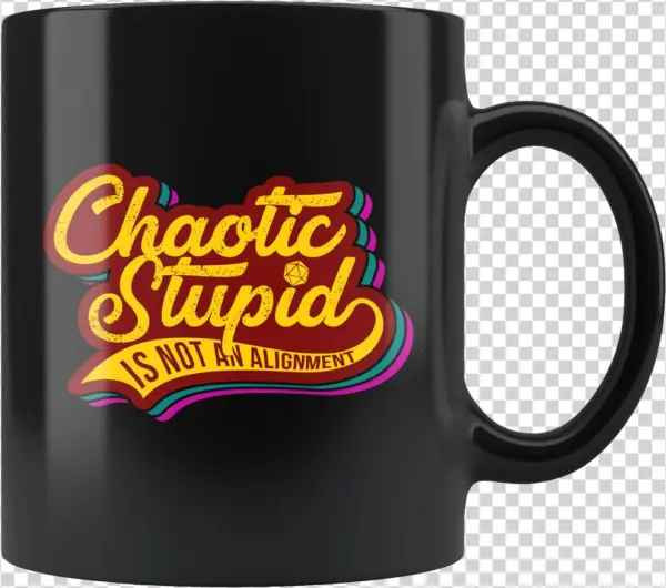 Chaotic Stupid Is Not An Alignment Mug