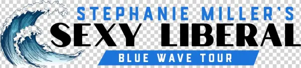 Stephanie Miller's Sexy Liberal Blue Wave Tour Tickets - Graphic Design